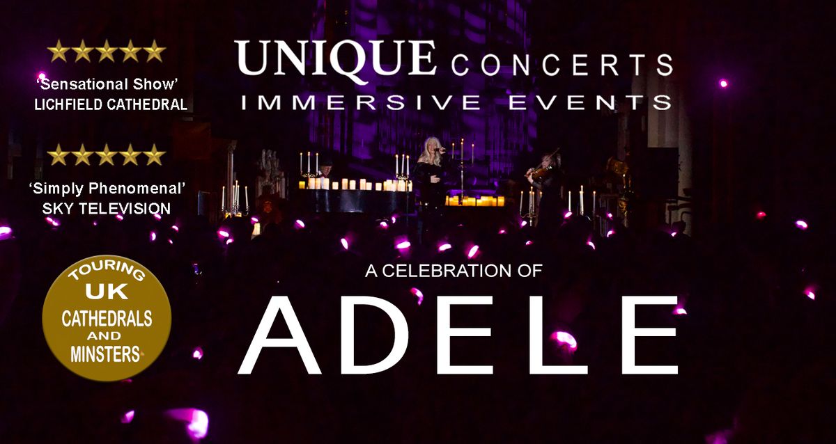 UNIQUE CONCERTS PRESENTS 'A CELEBRATION OF ADELE'