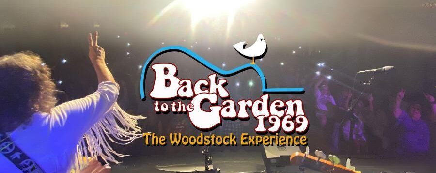 BACK TO THE GARDEN 1969 \u2013 THE WOODSTOCK EXPERIENCE