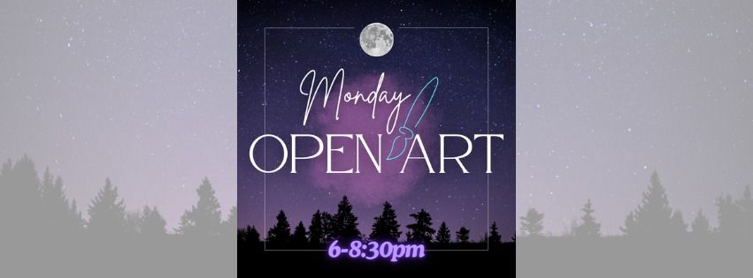 Open Art Monday Evenings!