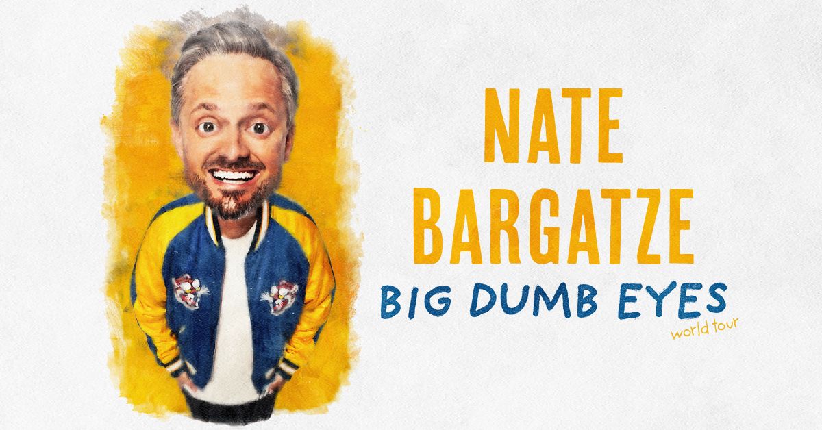 Nate Bargatze: Big Dumb Eyes World Tour