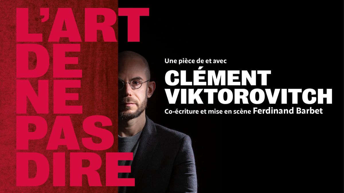 CLEMENT VIKTOROVITCH "L'art de ne pas dire" - LILLE