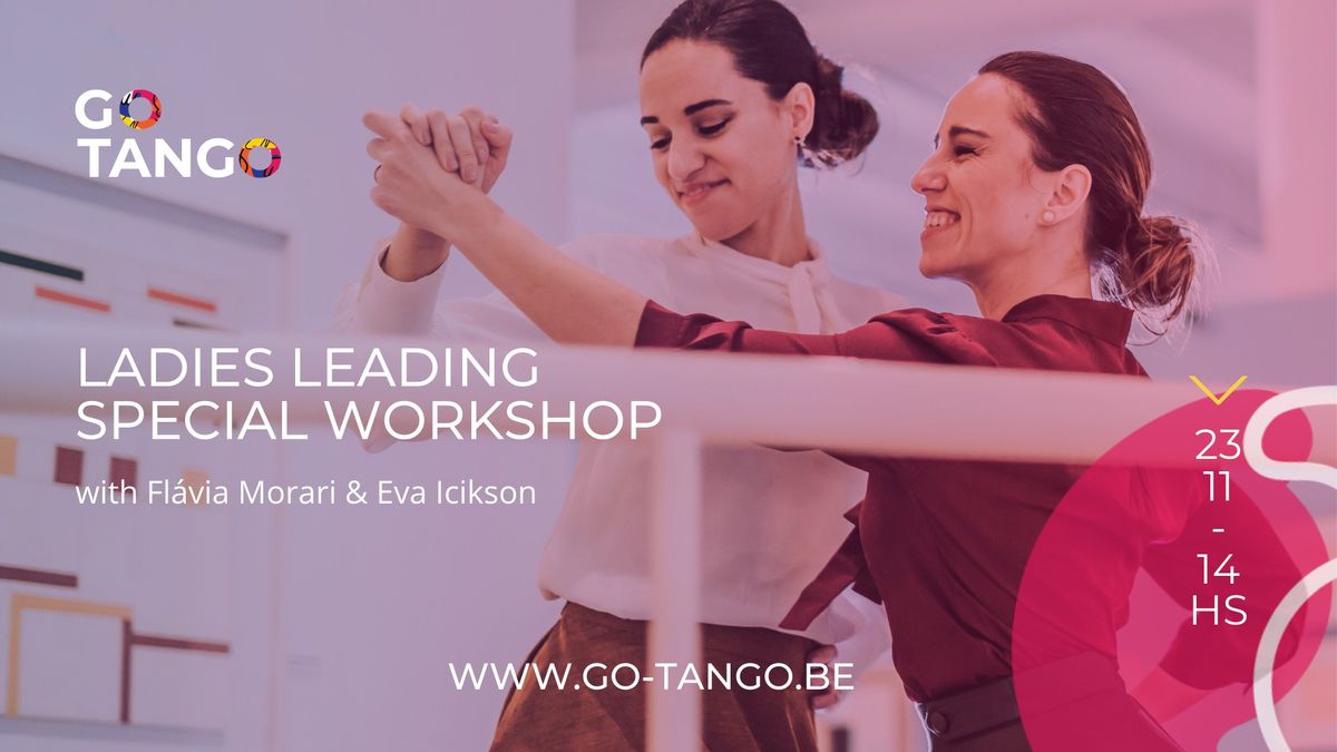 LADIES LEADING - Special Workshop with Fl\u00e1via Morari & Eva Icikson