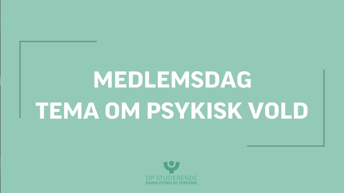 MEDLEMSDAG: TEMA OM PSYKISK VOLD 