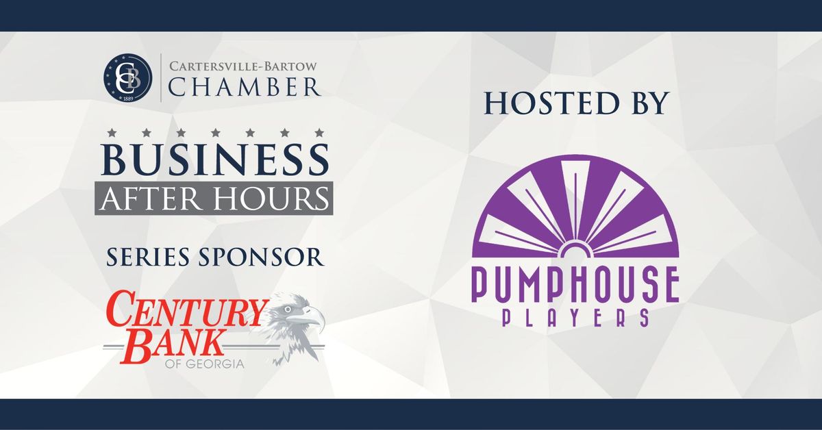 The 2024 Century Bank of Georgia Business After Hours Series: Hosted by Pumphouse Players