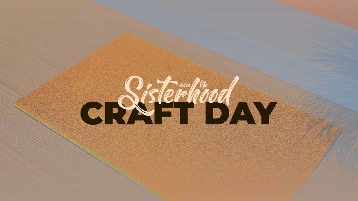 Craft Day | New Life Sisterhood