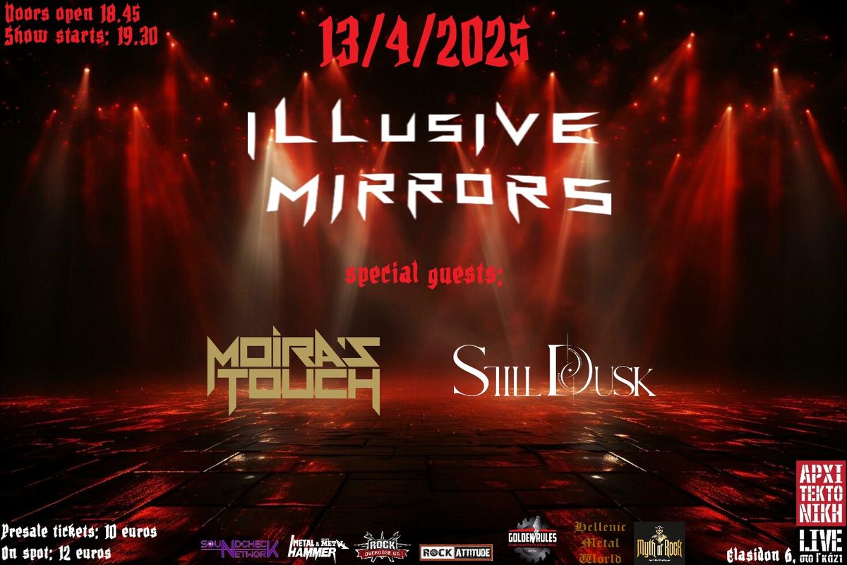 ILLUSIVE MIRRORS\/\/ SPECIAL GUESTS: Moira's Touch - Still Dusk 13\/4\/2025