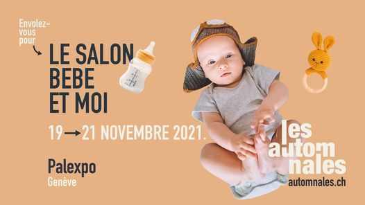Salon Bebe Et Moi Palexpo Geneva 19 November To 21 November Salon Bebe Et Moi Palexpo Geneva 19 November To 21 November