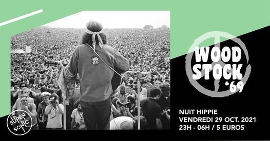 Woodstock '69 \/ Nuit Hippie du Supersonic