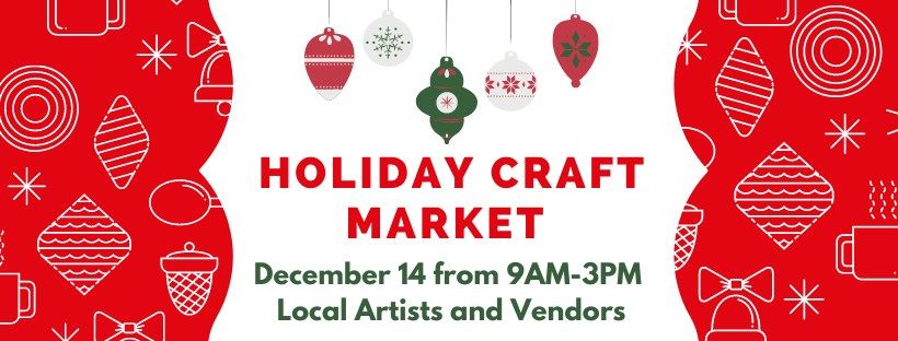 Holiday Craft Market in our Gardens 