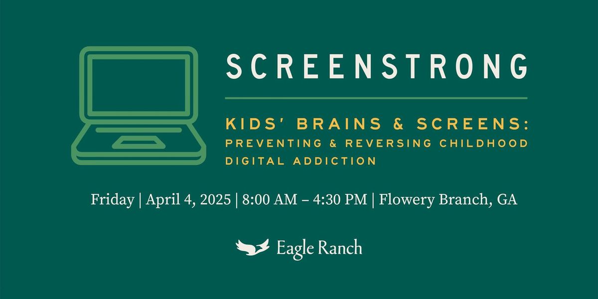 ScreenStrong: Kids' Brains and Screens: Preventing and Reversing Childhood Digital Addiction