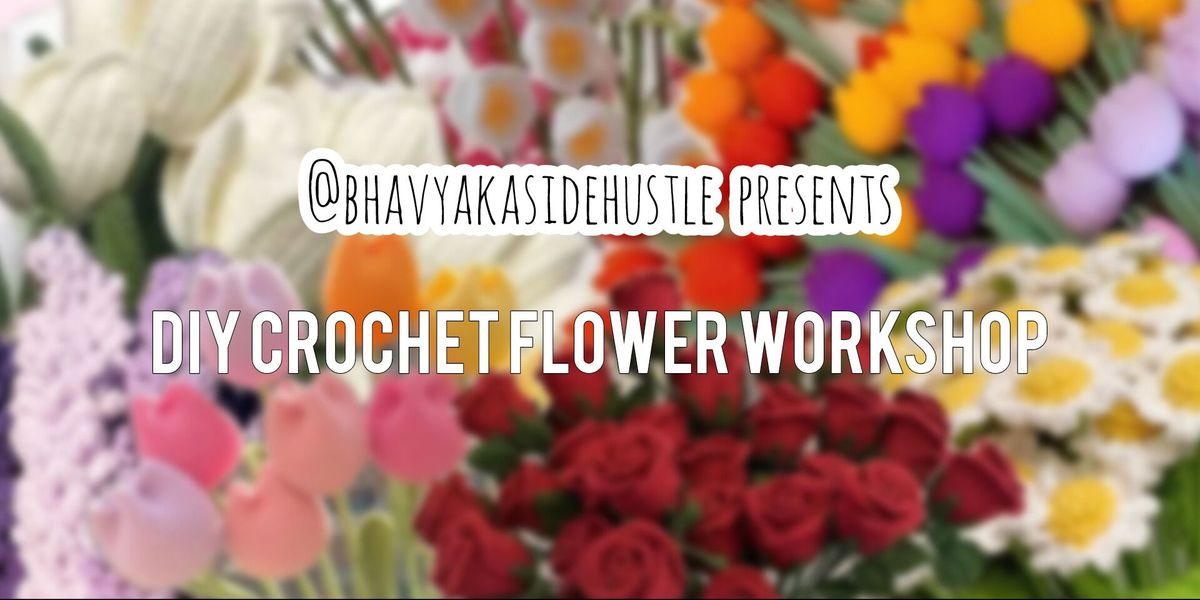DIY CROCHET FLOWER WORKSHOP