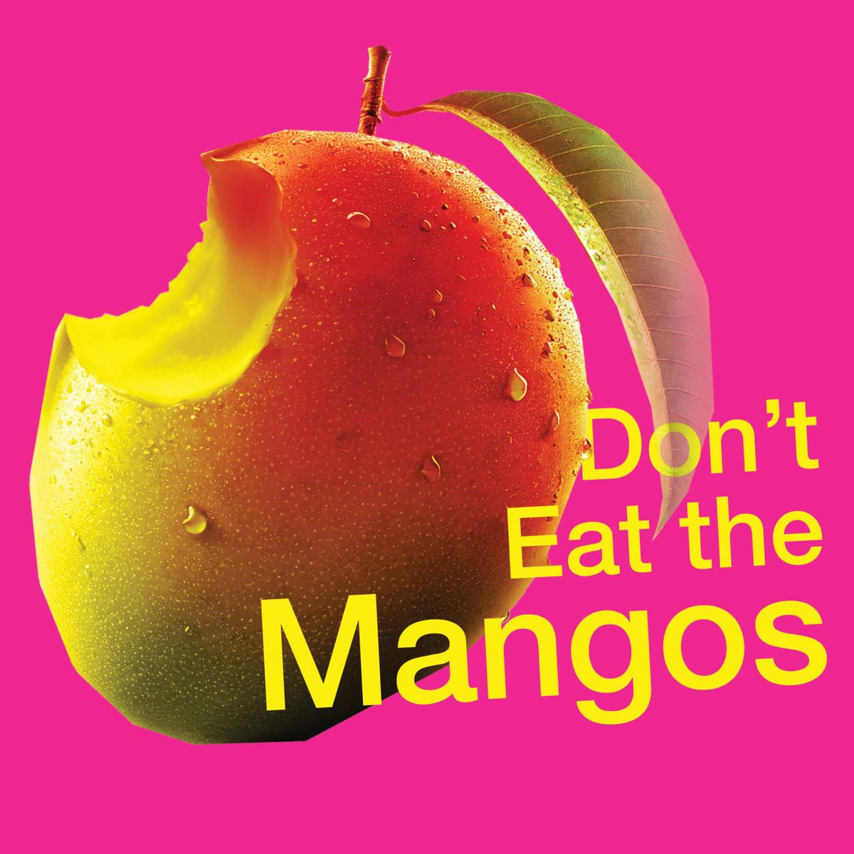 Don't Eat The Mangos - Opening Night