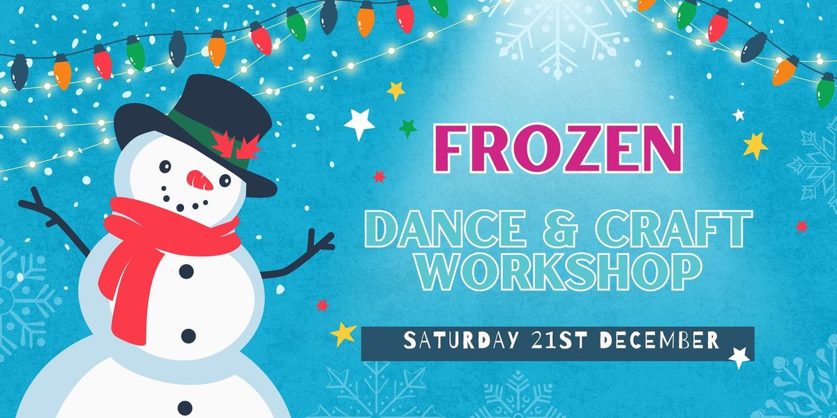 Frozen Dance and Craft Workshop!