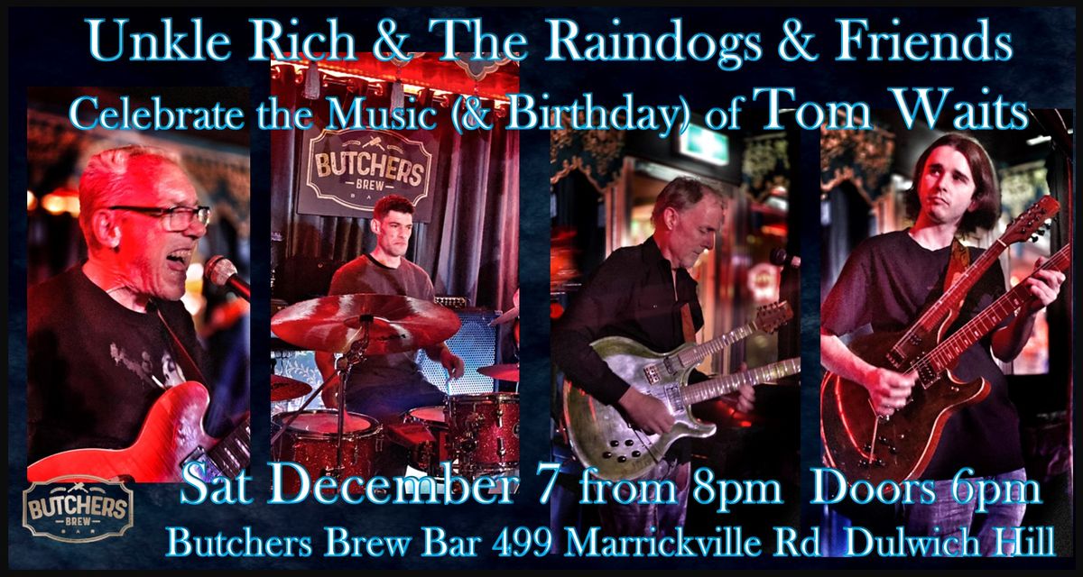 Unkle Rich & The Rain Dogs Play the Music of Tom Waits - LIVE AT BUTCHERS BREW BAR!