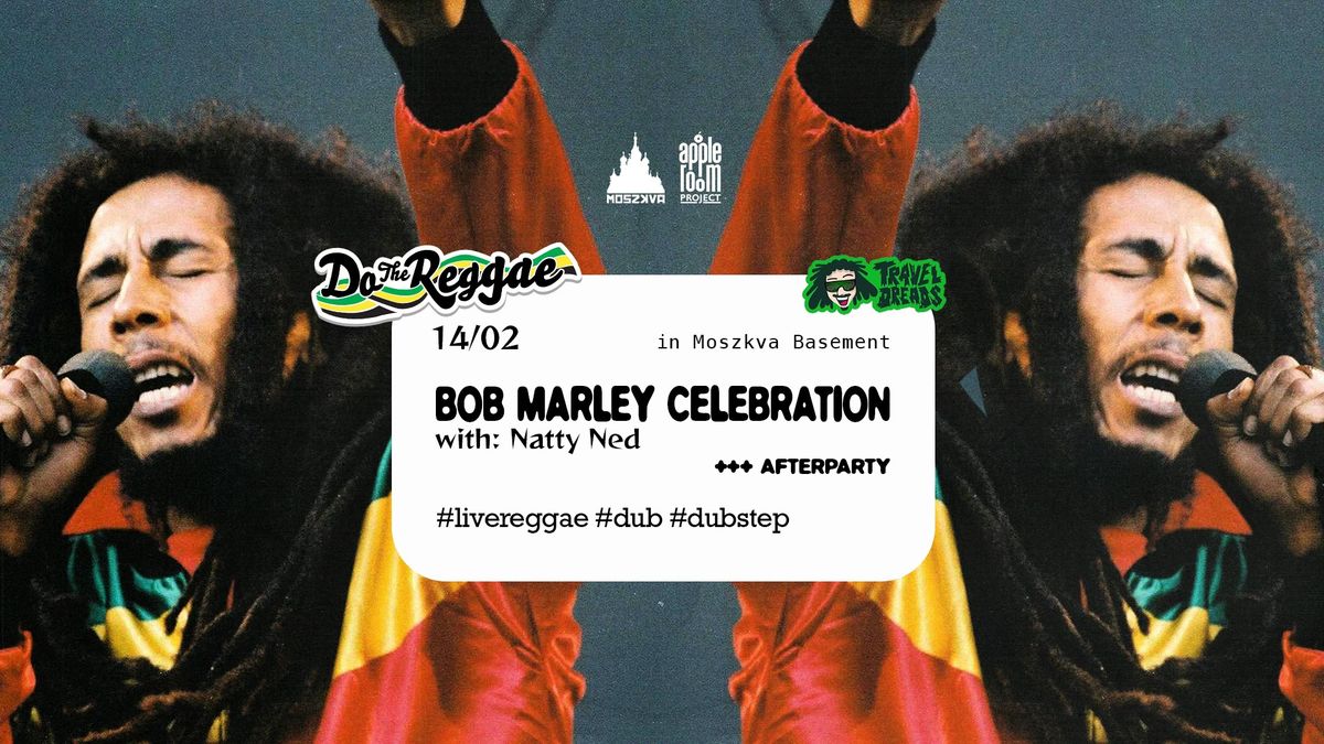 BOB MARLEY CELEBRATION w: Natty Ned, o s\u0103rb\u0103toare a muzicii, a libert\u0103\u0163ii \u015fi a iubirii.