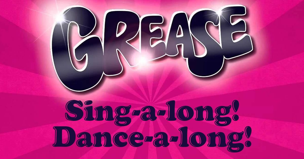 GREASE - SING-A-LONG DANCE-A-LONG