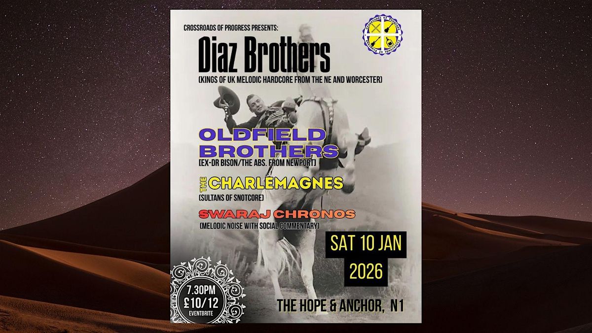 Diaz Bros\/Oldfield Bros\/The Charlemagnes\/Swaraj Chronos @ the Hope & Anchor