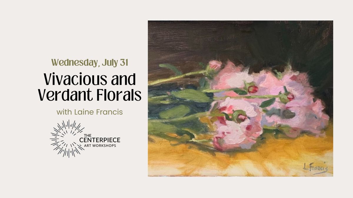 Vivacious & Verdant Florals with Laine Francis