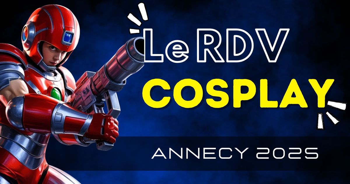 RDV COSPLAY - ANNECY 2025