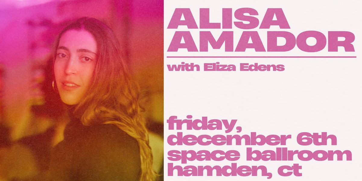 Alisa Amador w\/ Eliza Edens at Space Ballroom