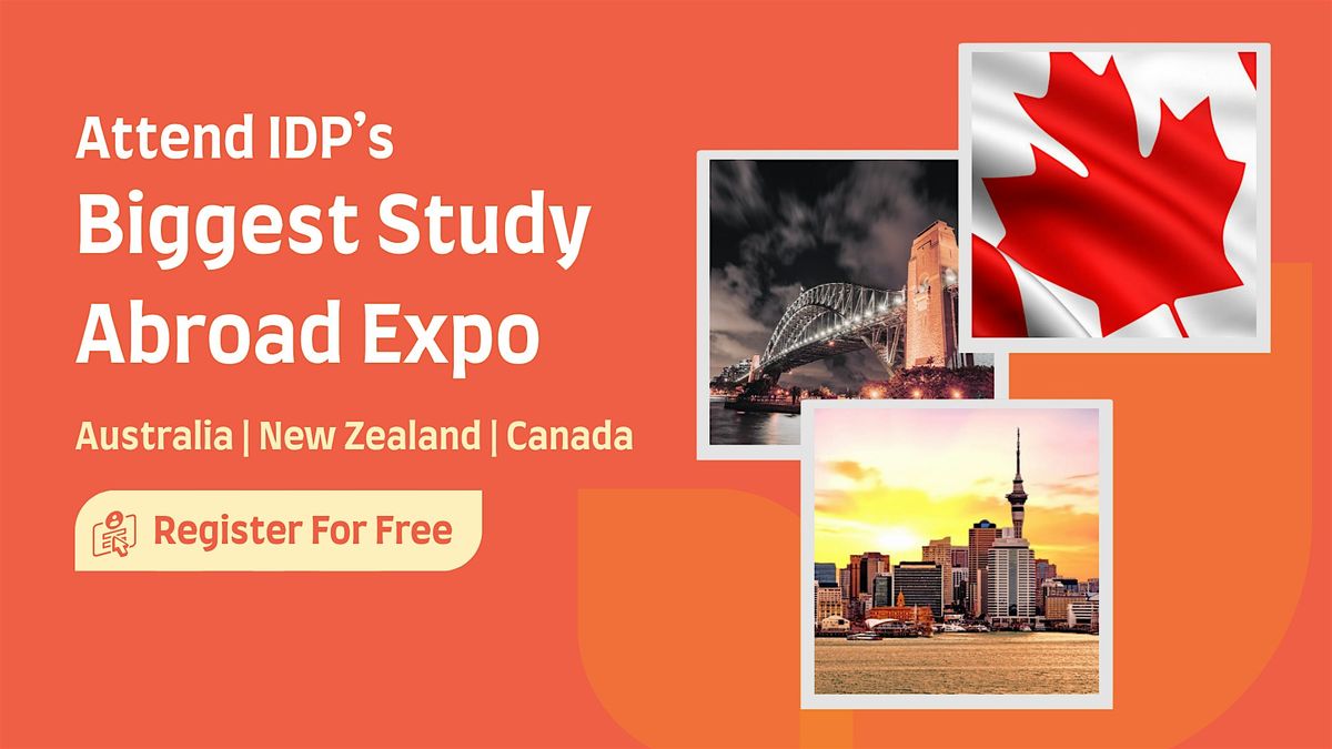Attend IDP’s Biggest Study Abroad Expo in Delhi, Le Méridien New Delhi ...
