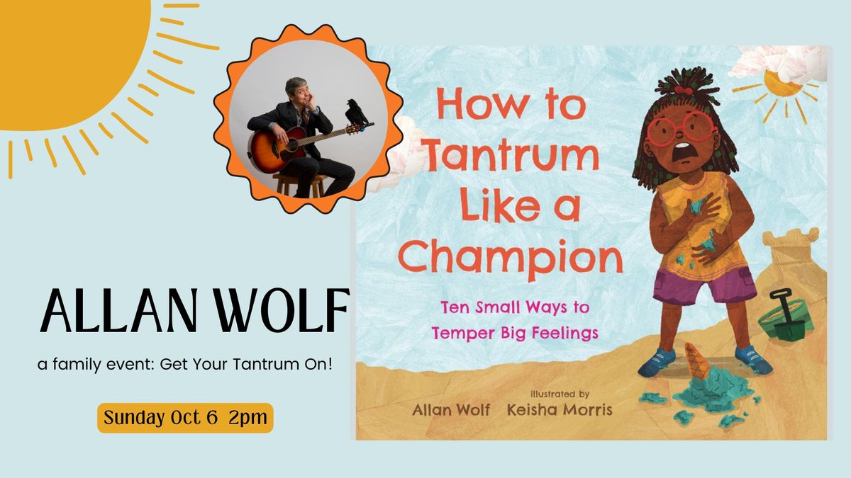 Allan Wolf: Get Your Tantrum On!