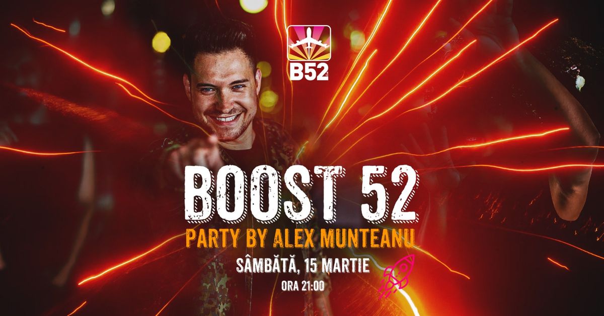 Boost 52 Party by Alex Munteanu @ B52 The Club