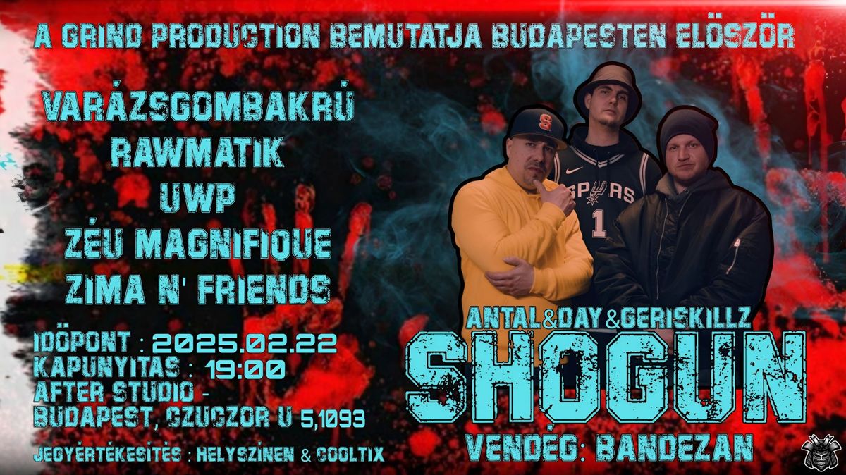 BUDAPEST - SHOGUN (ANTAL&DAY&GERISKILLZ) VEND\u00c9G: BANDEZAN 