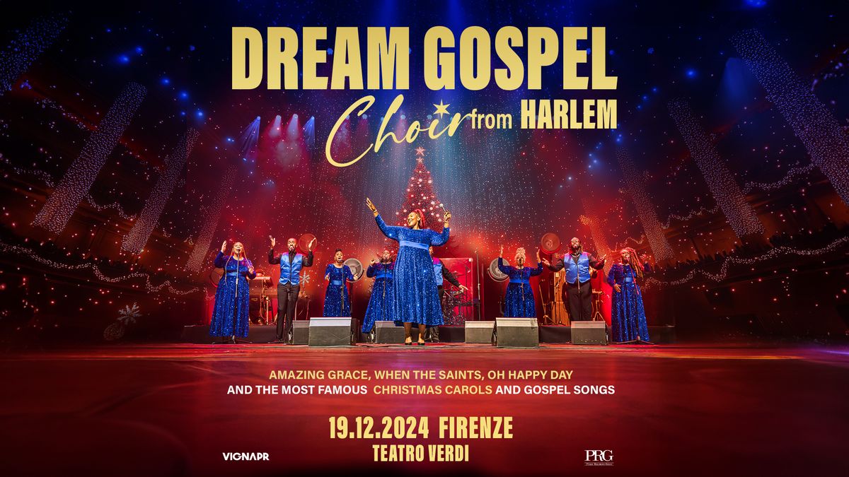 DREAM GOSPEL CHOIR from HARLEM \u25cf Firenze, Teatro Verdi \u25cf 19.12.2024