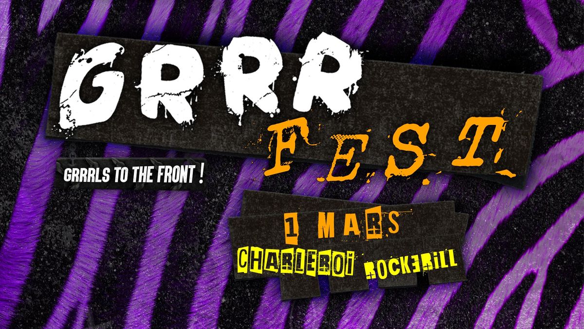 GRRR FEST | Rockerill | Charleroi