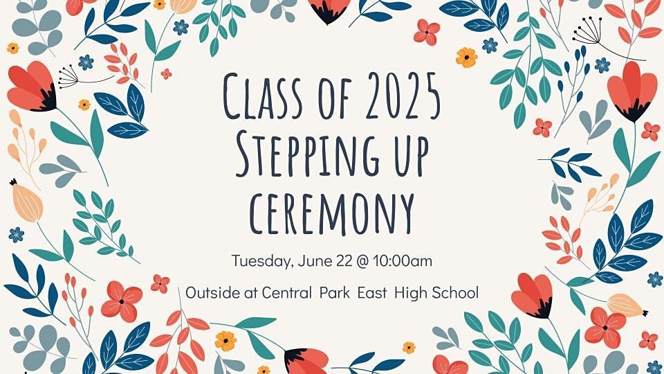 Class of 2025 Stepping Up Ceremony !