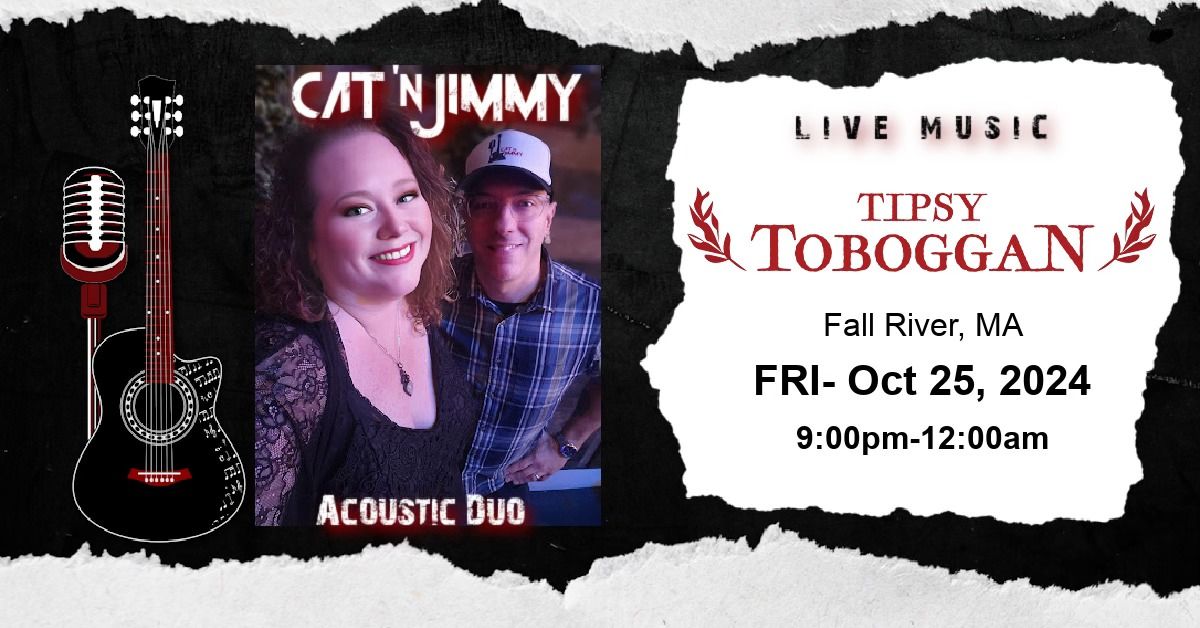 Cat 'n Jimmy @ The Tipsy Toboggan- Fall River, MA