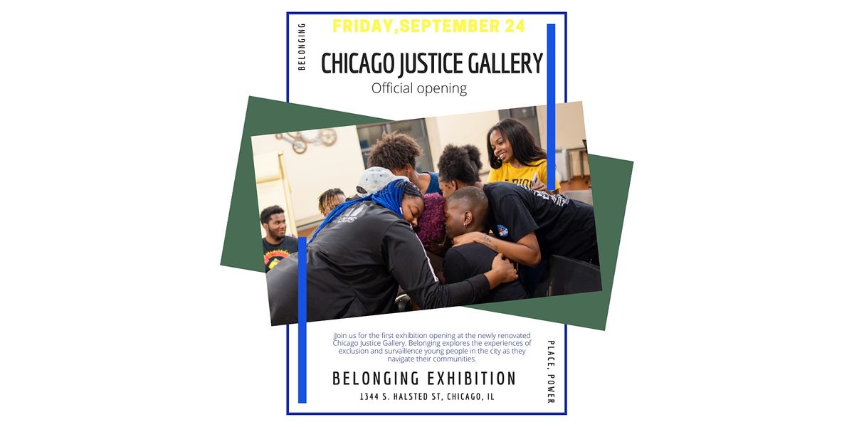Official Opening of the Chicago Justice Gallery & Belonging Exhibition