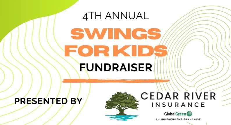 4th Annual Swings For Kids Fundraiser presented by Cedar River Insurance.