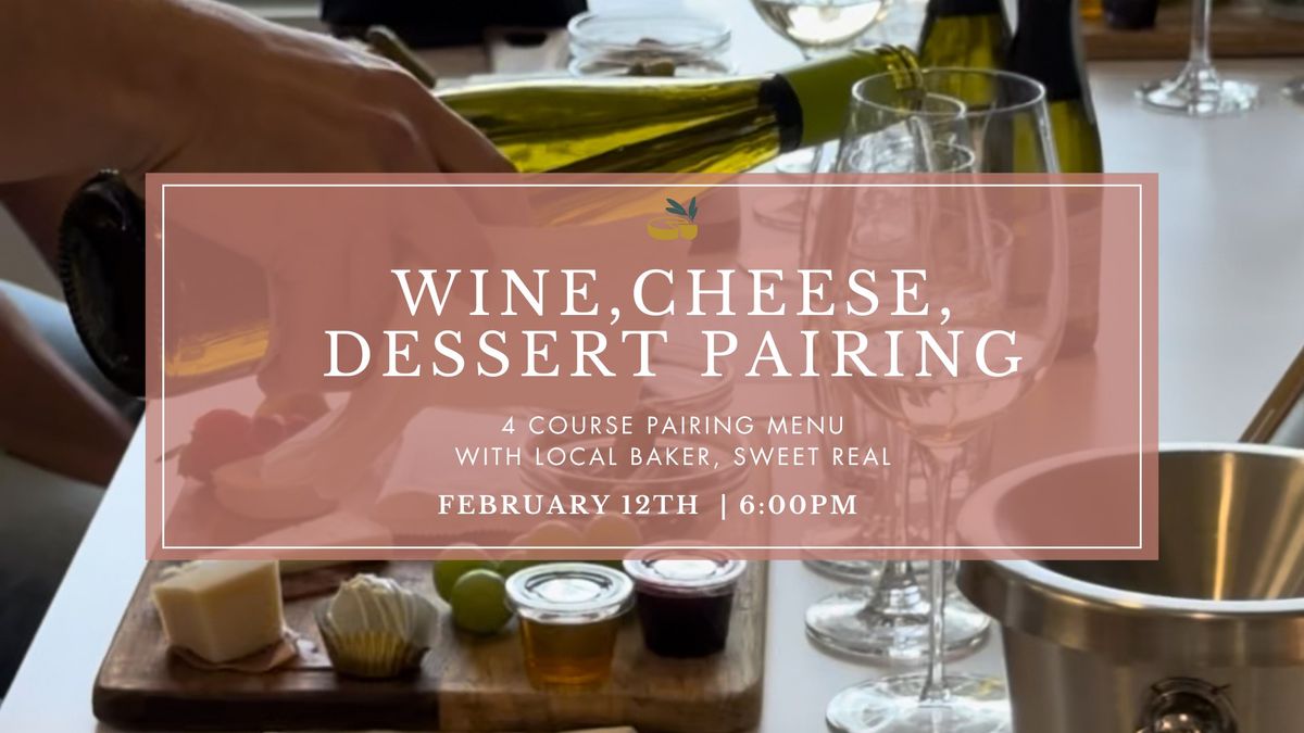 Wine, Cheese, & Dessert Pairing- 'Love is in the Air'