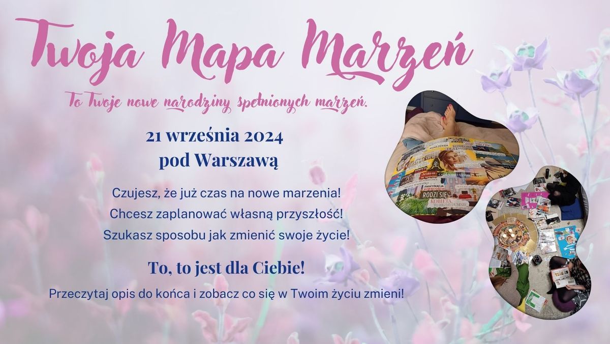 Twoja Mapa Marze\u0144, to Twoje nowe narodziny spe\u0142nionych marze\u0144.