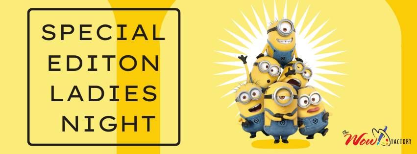 Special Edition Ladies Night: Minion Night
