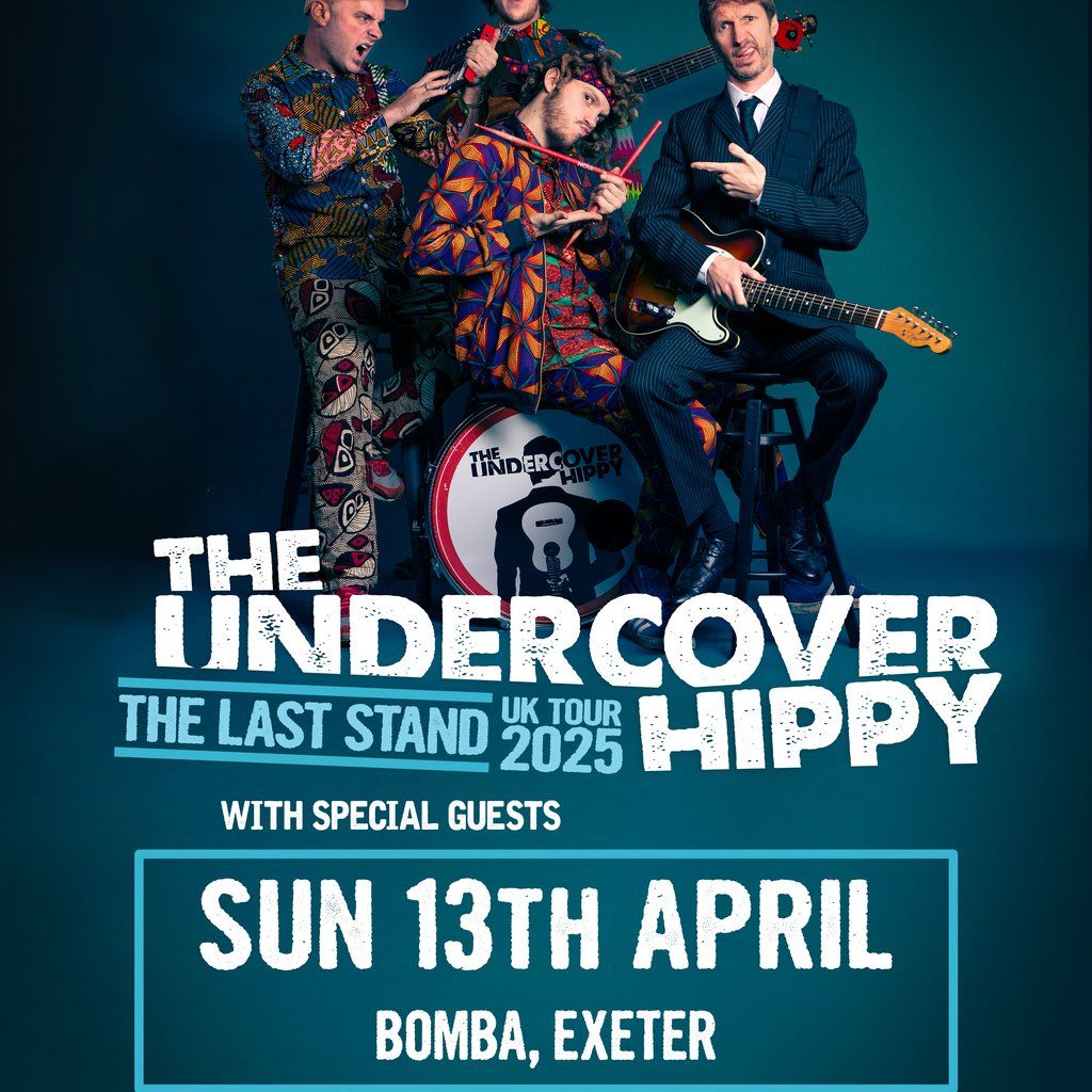 THE UNDERCOVER HIPPY - Sun 13 April 2025 - BOMBA - EXETER