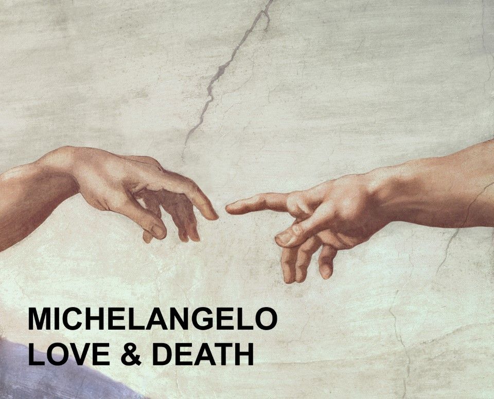 Exhibition on Screen presents \u201cMichaelangelo: Love and Death\u201d