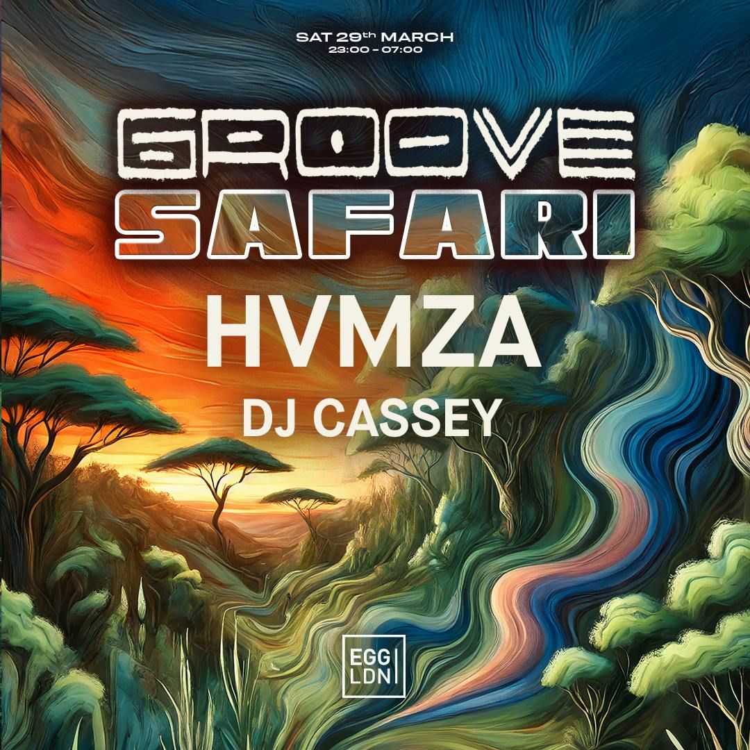 Groove Safari Pres: Hvmza &amp; Cassey