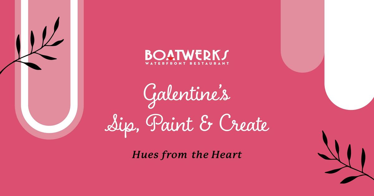 Galentine's Sip, Paint & Create!