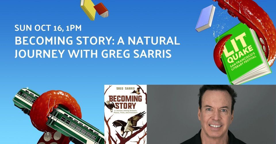 Becoming Story: A Natural Journey with Greg Sarris