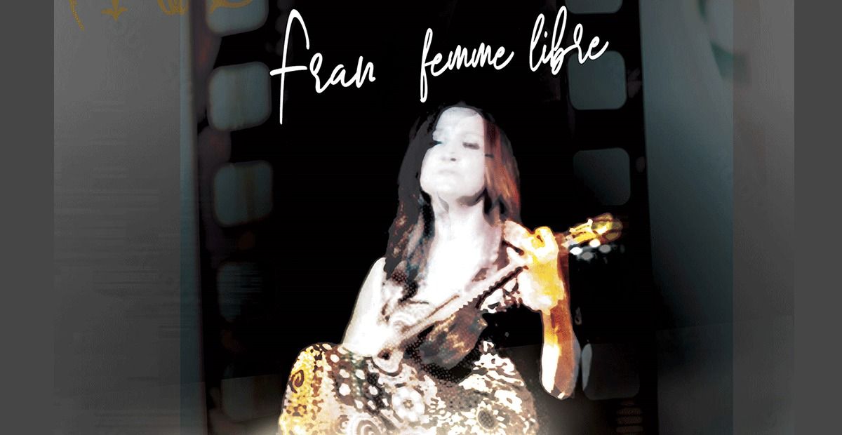 Femme libre, spectacle-concert de Fran !