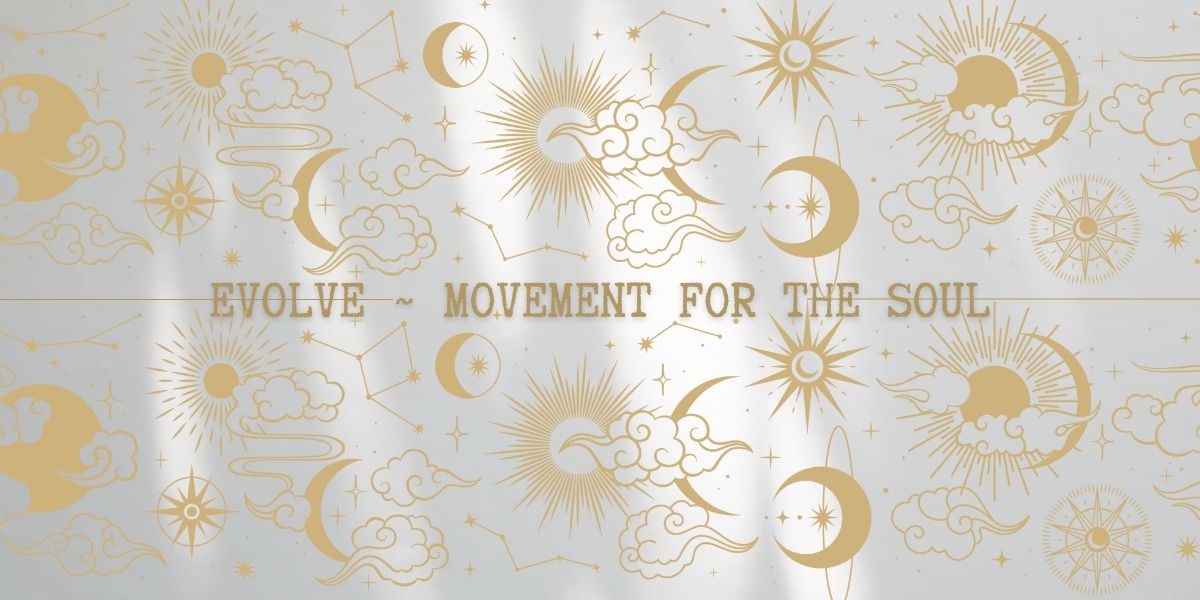 Evolve ~ Movement for the Soul (Rest & Restore)