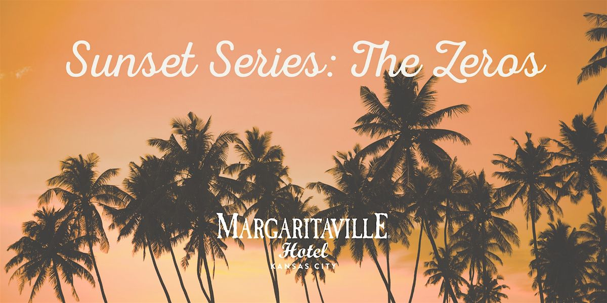 Sunset Series: Opening Night ft. The Zeros