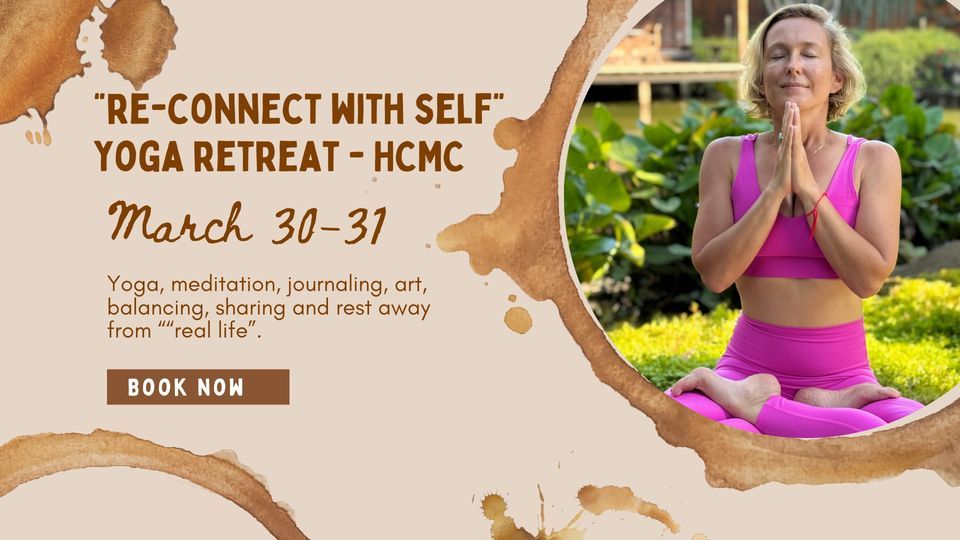 Re-connect with SELF Yoga Retreat - HCMC countryside 
