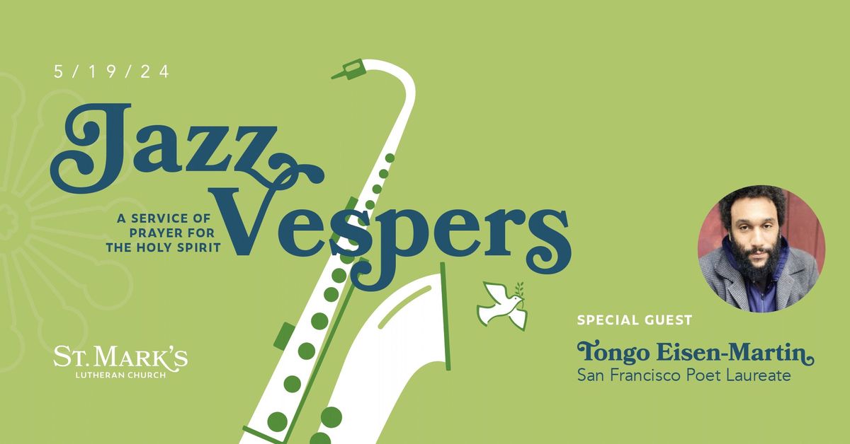 Jazz Vespers: A Service of Prayer for the Holy Spirit (feat. SF Poet Laureate Tongo Eisen-Martin)