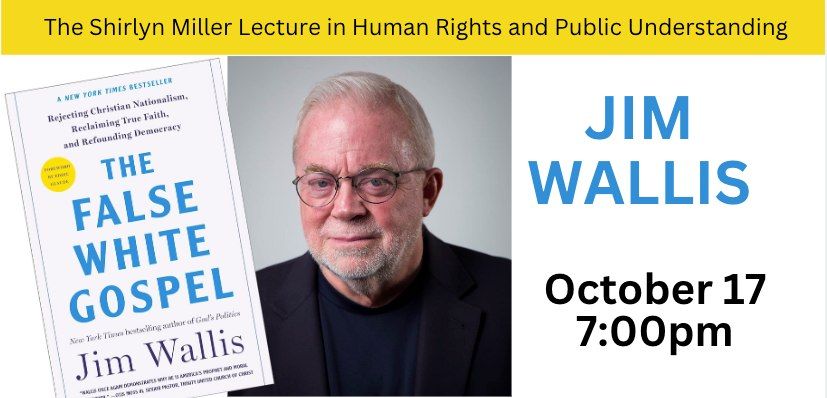 The Shirlyn Miller Lecture in Human Rights and Public Understanding, with Jim Wallis