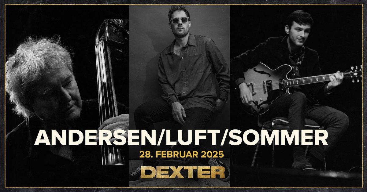 Andersen \/ Luft \/ Sommer (NO\/UK\/DK) - Dexter, Odense