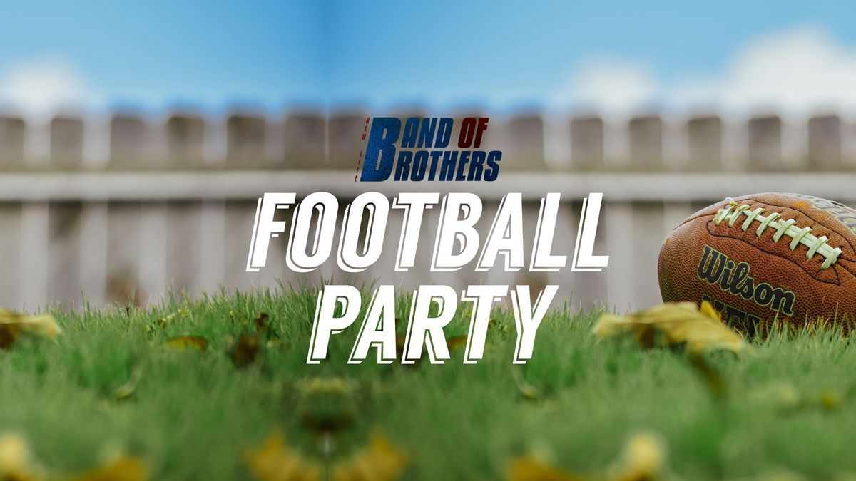 Football Party | Band of Brothers